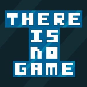 There Is No Game